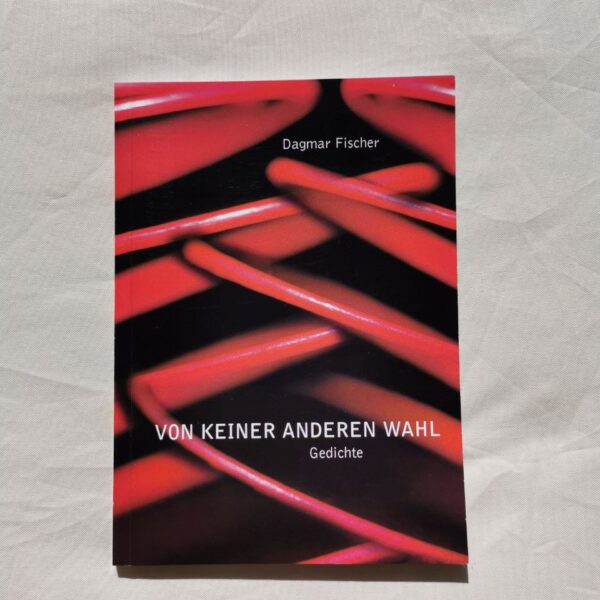 Dagmar Fischer - VON KEINER ANDEREN WAHL