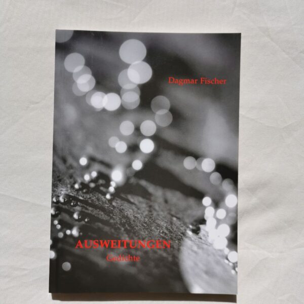 Dagmar Fischer - AUSWEITUNGEN